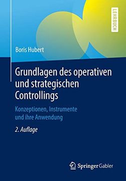 portada Grundlagen des Operativen und Strategischen Controllings: Konzeptionen, Instrumente und Ihre Anwendung (en Alemán)