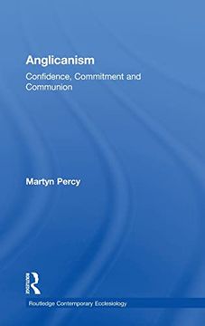 portada Anglicanism: Confidence, Commitment and Communion (Routledge Contemporary Ecclesiology) (en Inglés)