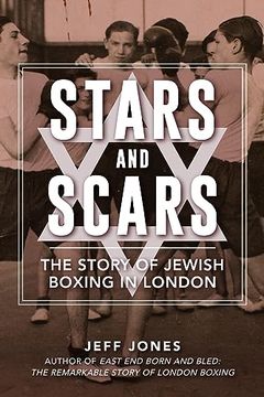 portada Stars and Scars: The Story of Jewish Boxing in London (en Inglés)