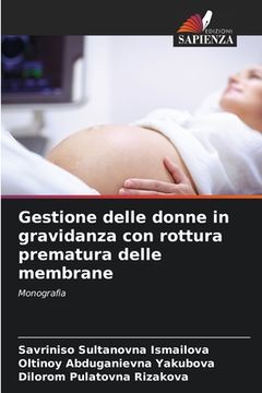 portada Gestione delle donne in gravidanza con rottura prematura delle membrane (en Italiano)