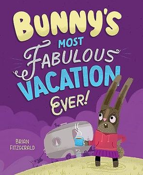 portada Bunny's Most Fabulous Vacation Ever! (en Inglés)