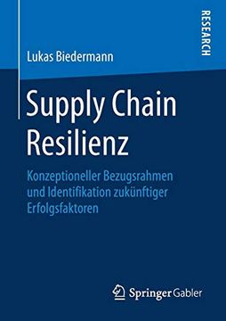 portada Supply Chain Resilienz: Konzeptioneller Bezugsrahmen und Identifikation Zukünftiger Erfolgsfaktoren 