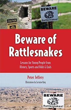 portada Beware of Rattlesnakes: Lessons for Young People From History, Sports and Odds & Ends (en Inglés)