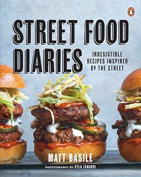 portada Street Food Diaries: Irresistible Recipes Inspired by the Street (en Inglés)