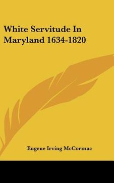 portada white servitude in maryland 1634-1820 (in English)