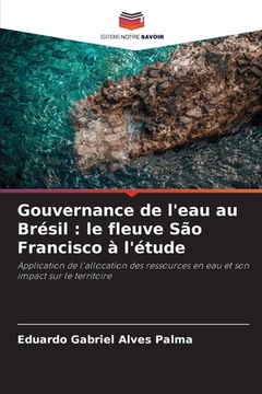 portada Gouvernance de l'eau au Brésil: le fleuve São Francisco à l'étude (en Francés)