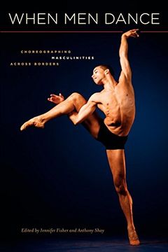 portada When men Dance: Choreographing Masculinities Across Borders (en Inglés)