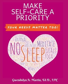 portada Make Self-Care A Priority: Your Needs Matter Too! (en Inglés)