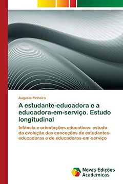 portada A Estudante-Educadora e a Educadora-Em-Serviço. Estudo Longitudinal