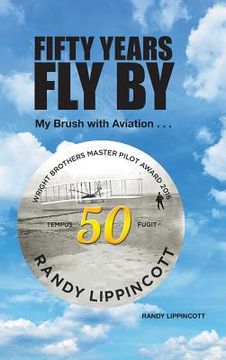 portada Fifty Years Fly By: My Brush with Aviation . . . (en Inglés)