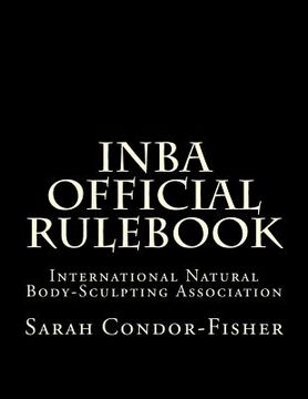 portada INBA Official Rulebook: International Natural Body-Sculpting Association (en Inglés)