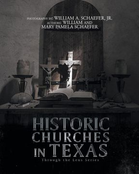 portada Historic Churches in Texas: Through the Lens Series (en Inglés)