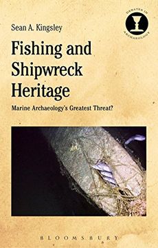 portada Fishing and Shipwreck Heritage: Marine Archaeology's Greatest Threat? (Debates in Archaeology)