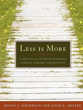portada less is more: a practical guide to weeding school library collections (en Inglés)
