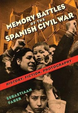 portada Memory Battles of the Spanish Civil War: History, Fiction, Photography