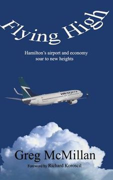 portada Flying High: Hamilton's Airport and Economy Soar to New Heights (Business/Airport) (en Inglés)