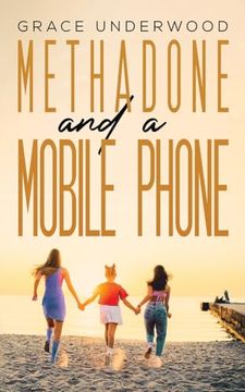 portada Methadone and a Mobile Phone (in English)