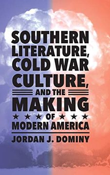 portada Southern Literature, Cold war Culture, and the Making of Modern America (in English)