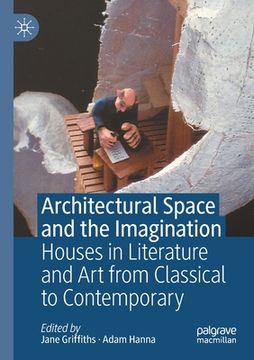 portada Architectural Space and the Imagination: Houses in Literature and Art from Classical to Contemporary (in English)