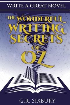 portada Write a Great Novel: The Wonderful Writing Secrets of Oz (en Inglés)