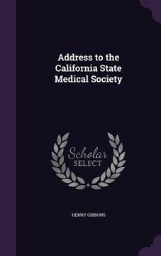 portada Address to the California State Medical Society (en Inglés)