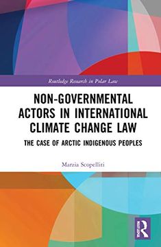 portada Non-Governmental Actors in International Climate Change Law: The Case of Arctic Indigenous Peoples (Routledge Research in Polar Law) (en Inglés)