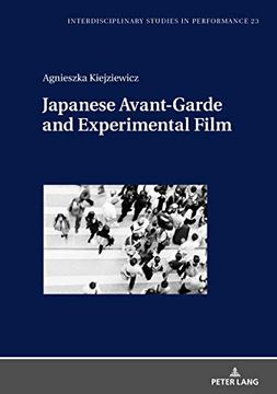 portada Japanese Avant-Garde and Experimental Film: 23 (Interdisciplinary Studies in Performance: Historical Narratives. Theater. Public Life) (in English)
