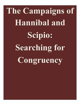 portada The Campaigns of Hannibal and Scipio: Searching for Congruency (en Inglés)