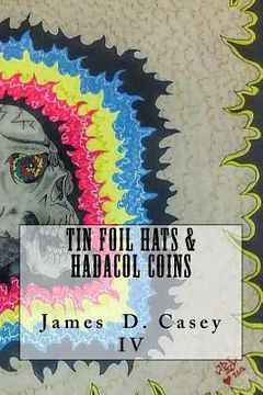 portada Tin Foil Hats & Hadacol Coins (en Inglés)
