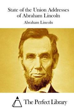 portada State of the Union Addresses of Abraham Lincoln (en Inglés)