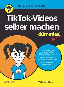 portada Tiktok-Videos Selber Machen für Dummies Junior Kreative Videos mit Tiktok Aufnehmen, Bearbeiten und Veröffentlichen (in German)