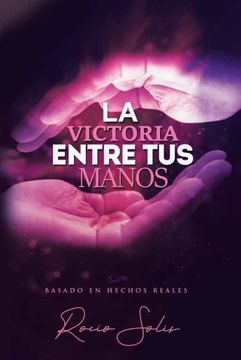 portada La Victoria Entre tus Manos (in Spanish)