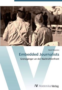 portada Embedded Journalists: Grenzgänger an der Nachrichtenfront