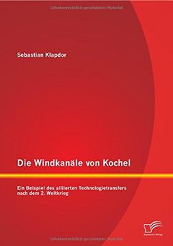 portada Die Windkanäle von Kochel: Ein Beispiel des alliierten Technologietransfers nach dem 2. Weltkrieg (German Edition)