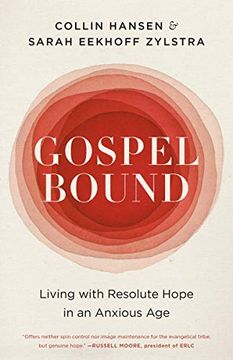portada Gospelbound: Living With Resolute Hope in an Anxious age