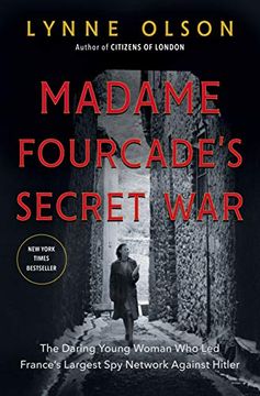 portada Madame Fourcade's Secret War: The Daring Young Woman who led France's Largest spy Network Against Hitler (en Inglés)