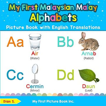portada My First Malaysian Malay Alphabets Picture Book With English Translations: Bilingual Early Learning & Easy Teaching Malaysian Malay Books for Kids: 1. Basic Malaysian Malay Words for Children) 