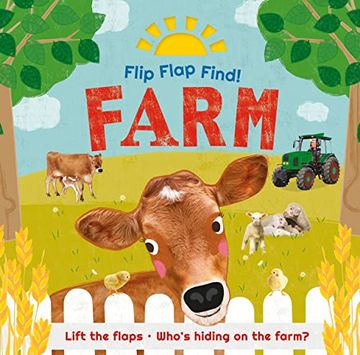 portada Flip Flap Find! Farm: Lift the Flaps! Who'S Hiding on the Farm? (en Inglés)
