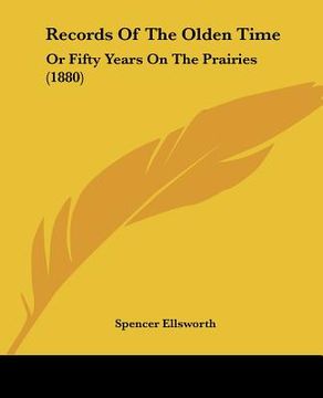 portada records of the olden time: or fifty years on the prairies (1880) (in English)
