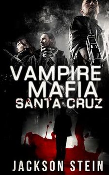 portada Vampire Mafia: Santa Cruz: A Paranormal Thriller (en Inglés)