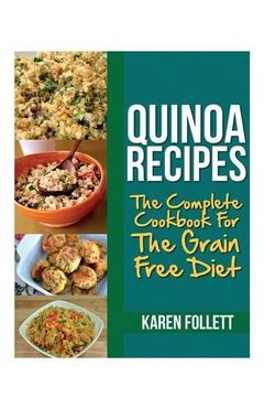 portada Quinoa Recipes: The Complete Cookbook for the Grain Free Diet