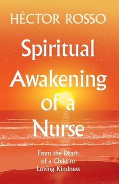 portada Spiritual Awakening of a Nurse: From the Death of a Child to Loving Kindness (en Inglés)