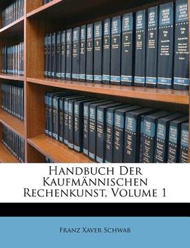 portada Handbuch Der Kaufmannischen Rechenkunst (en Alemán)
