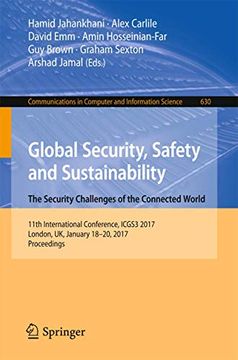 portada Global Security, Safety and Sustainability: The Security Challenges of the Connected World: 11Th International Conference, Icgs3 2017, London, uk,. In Computer and Information Science, 630) (en Inglés)