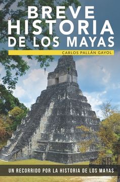 portada Breve historia de los mayas: Un recorrido por la historia de los mayas (in Spanish)
