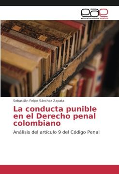 portada La conducta punible en el Derecho penal colombiano: Análisis del artículo 9 del Código Penal