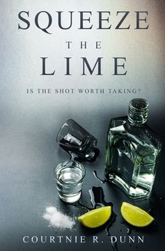 portada Squeeze the Lime: Is the shot worth taking? (en Inglés)