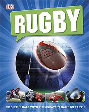 portada Rugby: Be on the Ball With the Greatest Game on Earth (en Inglés)