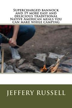 portada Supercharged bannock and 19 more easy and delicious traditional Native American meals you can make while camping (en Inglés)