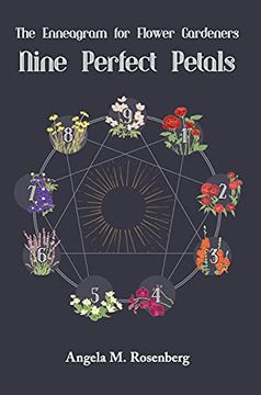 portada Nine Perfect Petals: The Enneagram for Flower Gardeners (1) (The Enneagram in Nature) (en Inglés)